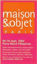 Participation au Salon Maison et Objets à PARIS en septembre 2001